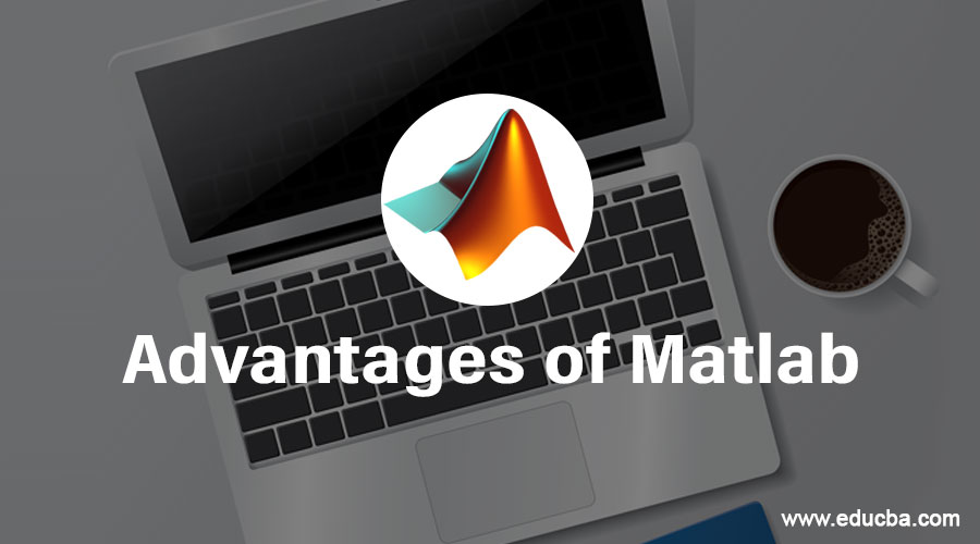 Advantages of Matlab
