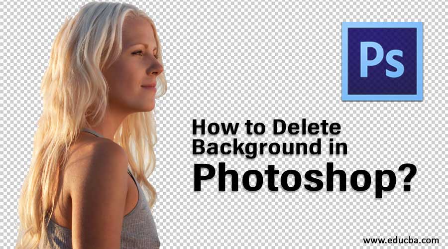 How to Delete Background in Photoshop?