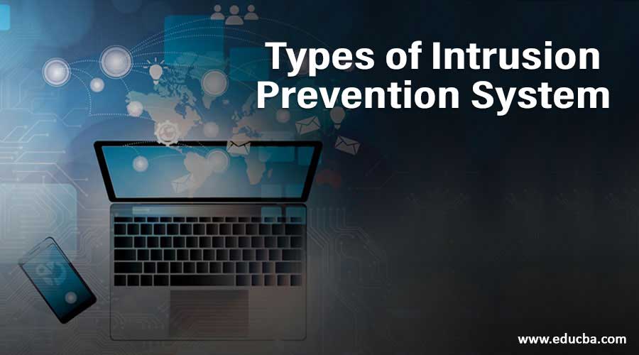 Types of Intrusion Prevention System