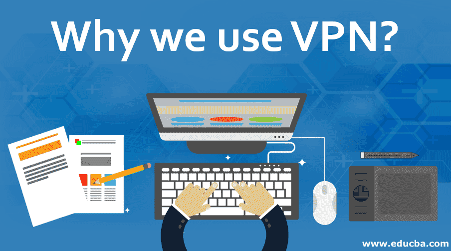 Why we use VPN