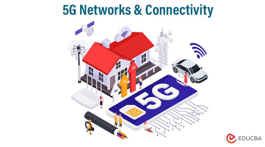 5G Networks & Connectivity