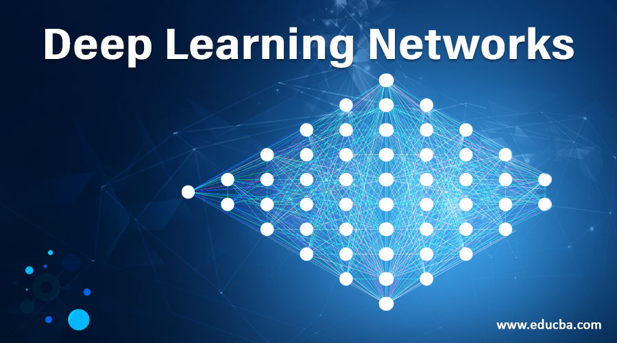 Deep Learning Networks