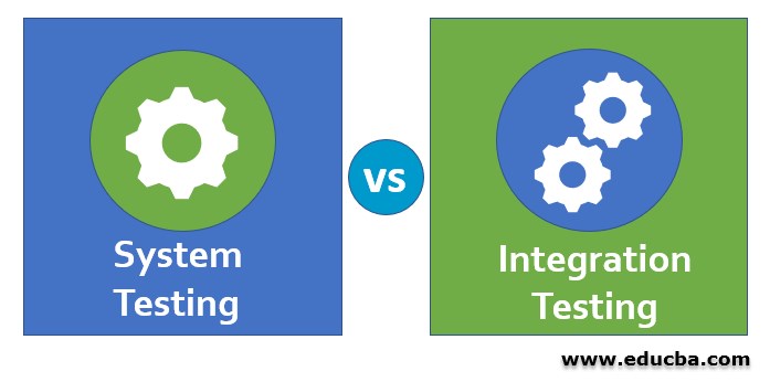 System-Testing-vs-Integration-Testing