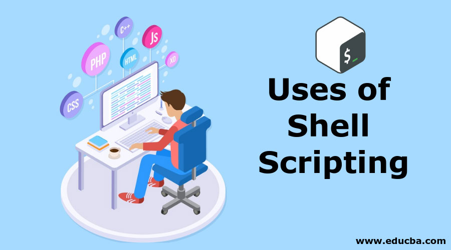 Uses of Shell Scripting