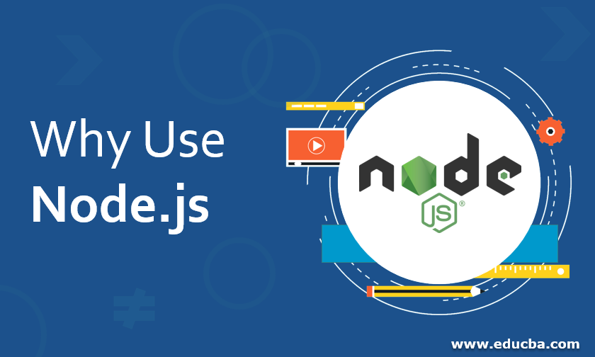 Why Use Node.js