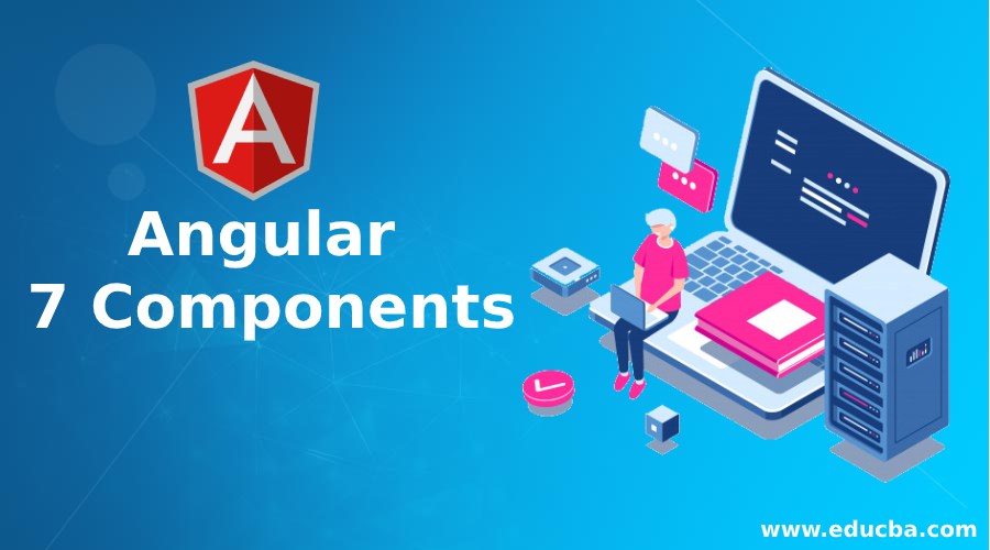 Angular 7 Components