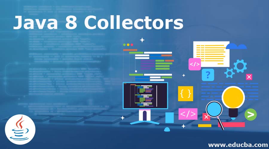 Java 8 Collectors Java 8 Collectors