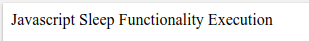 JavaScript sleep Function Example 4