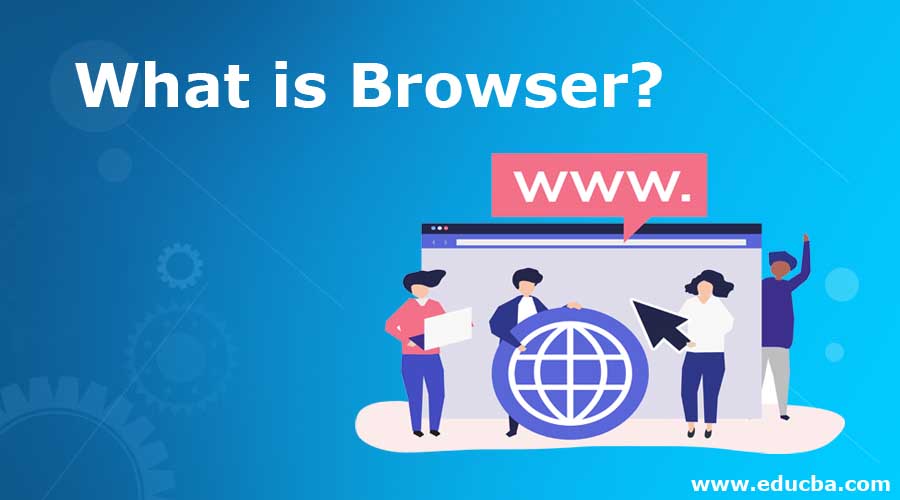 What is Browser?