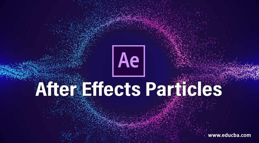 After Effects Particles After Effects Particles
