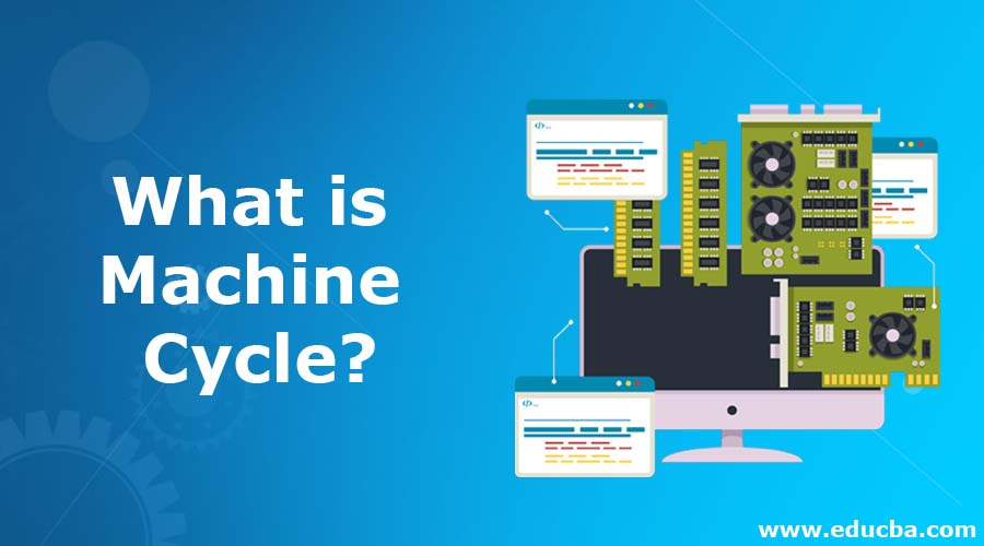 What is Machine Cycle?