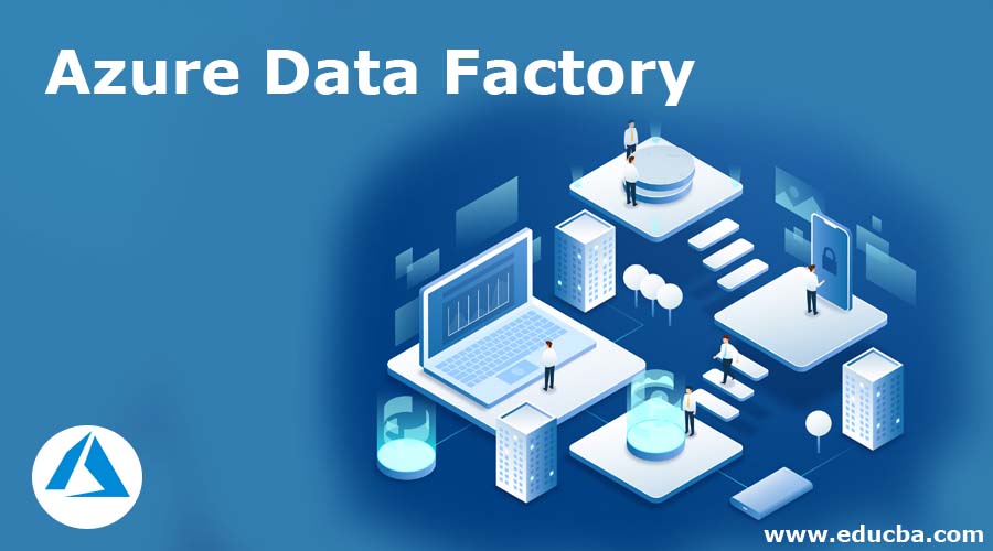 Azure Data Factory Azure Data Factory