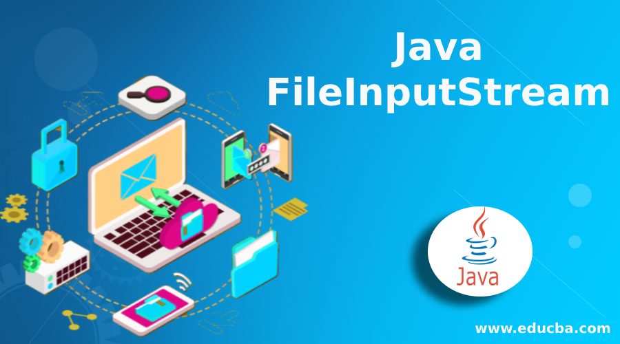 Java FileInputStream Function & Examples of Java FileInputStream Class