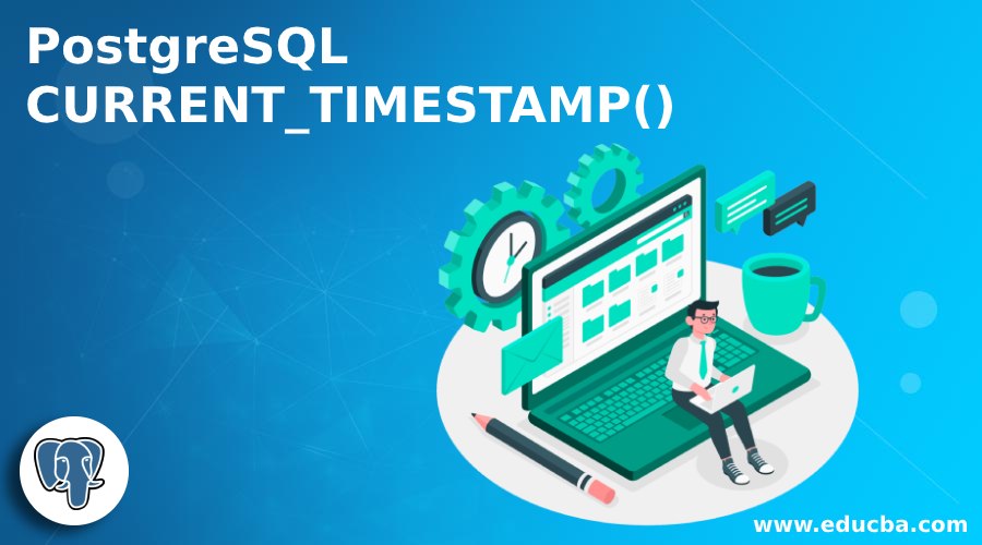 PostgreSQL CURRENT_TIMESTAMP()