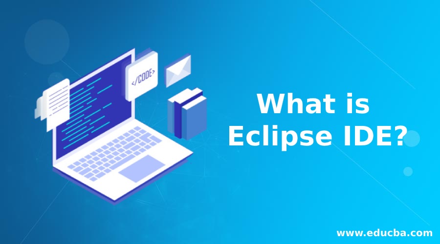 What is Eclipse IDE
