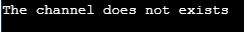 channel does not exists