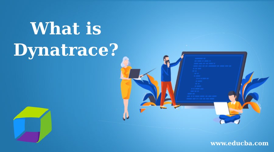 What is Dynatrace?
