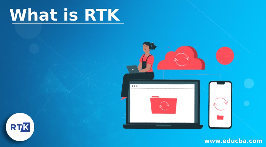 What is RTK