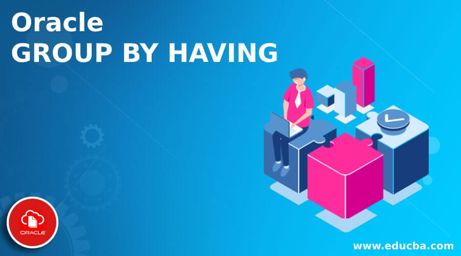 Oracle GROUP BY HAVING