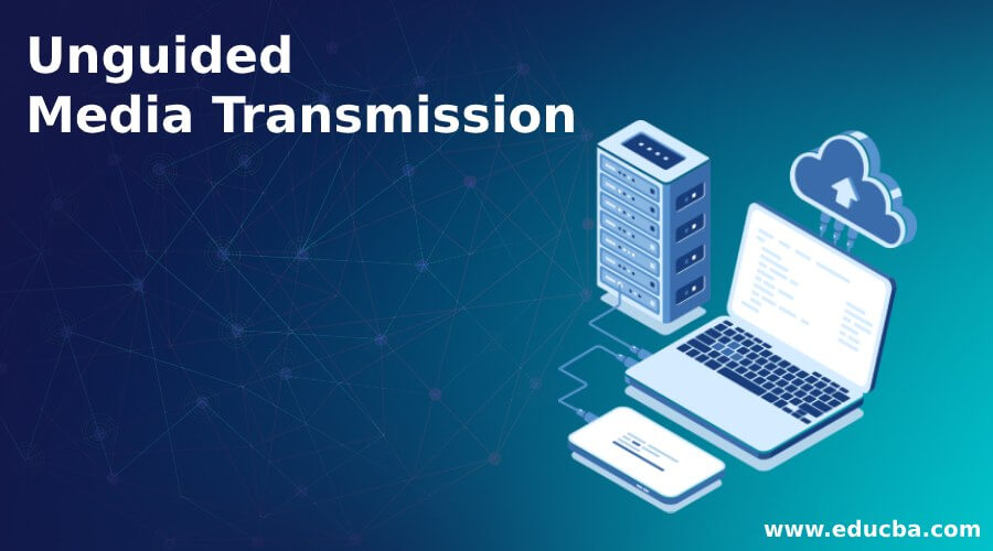 Unguided Media Transmission