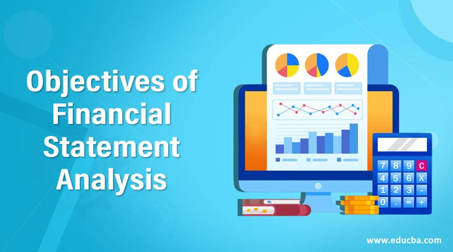 Objectives of Financial Statement Analysis