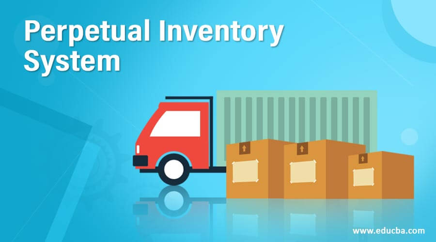 Perpetual Inventory System | Guide to Perpetual Inventory System