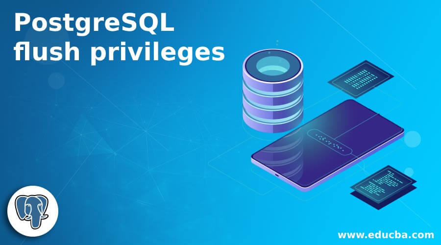 PostgreSQL  flush privileges
