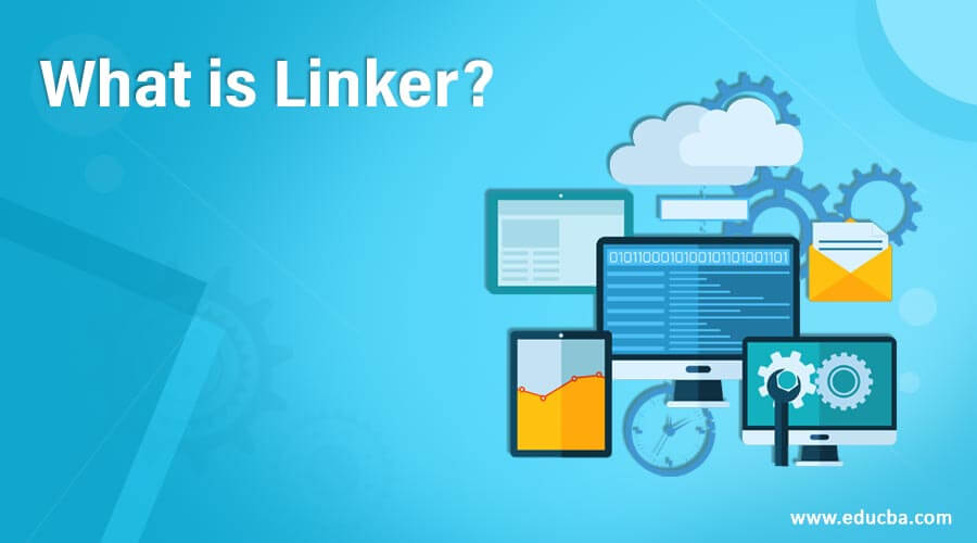 What is Linker?