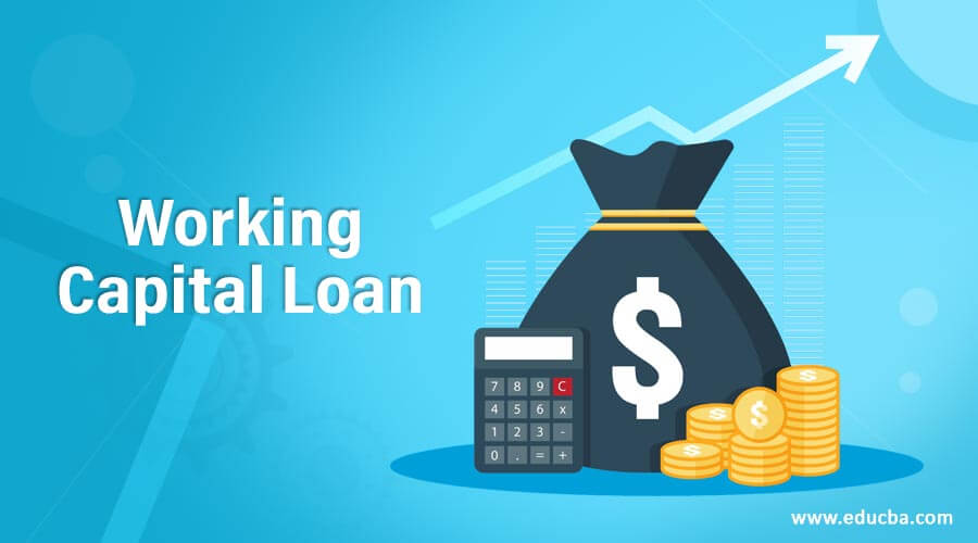 Working Capital Loan Features and Uses of Working Capital Loan