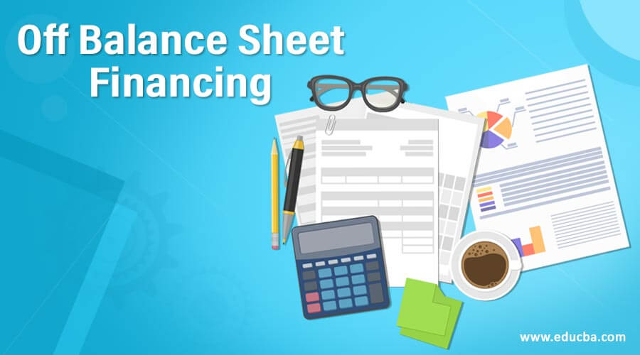 Off Balance Sheet Financing