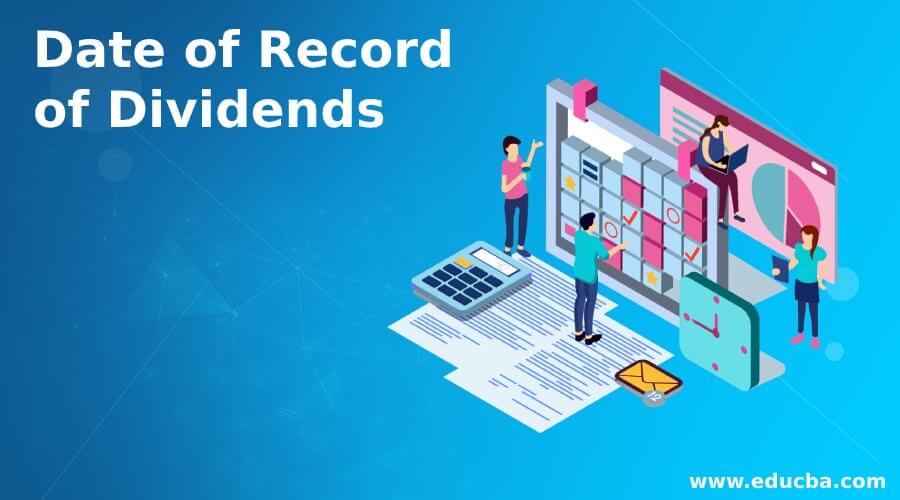 Date of Record of Dividends