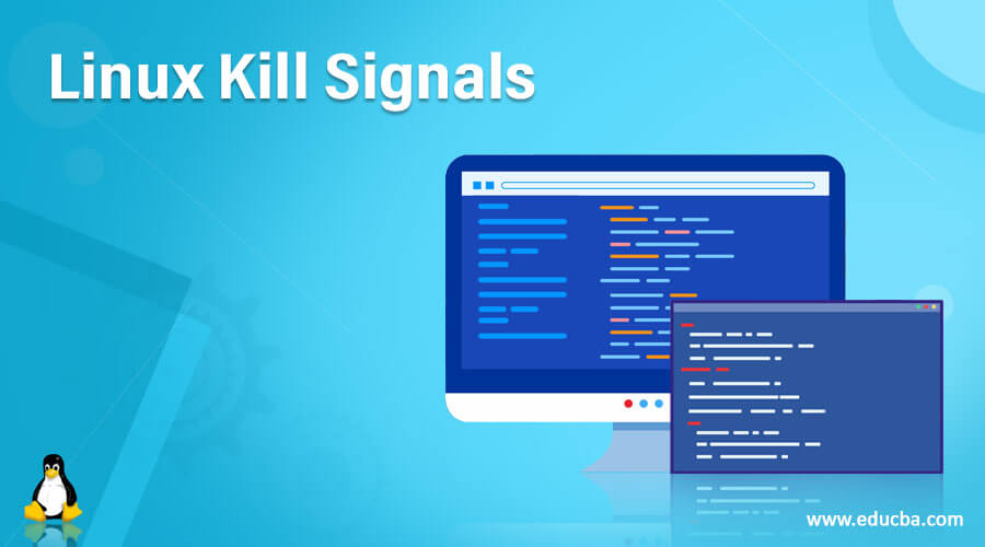 Linux Kill Signals How to Kill Signals in Linux with Examples?