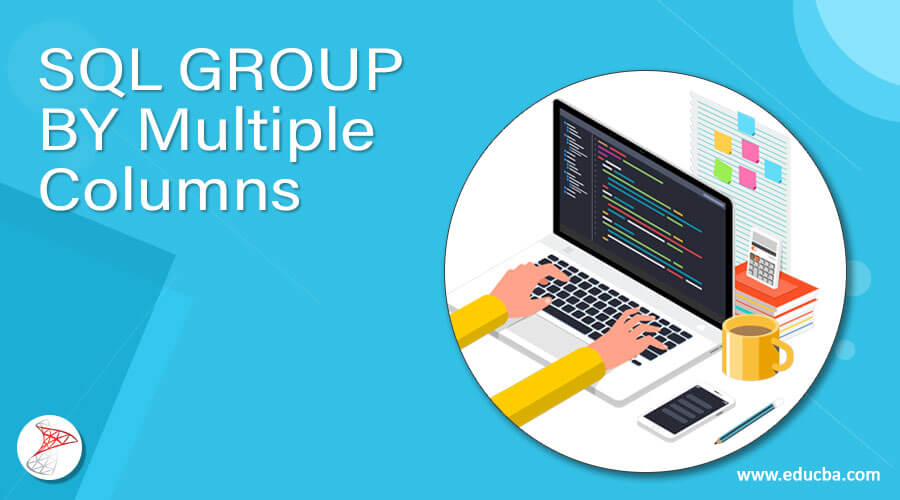 SQL GROUP BY Multiple Columns