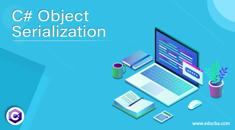 C# Object Serialization