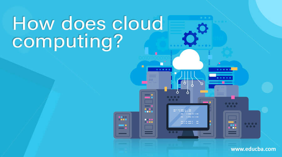 How does cloud computing?
