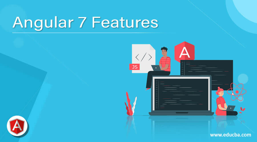 Angular 7 Features