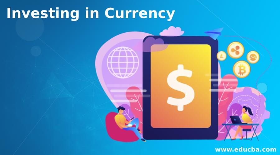 Investing in Currency