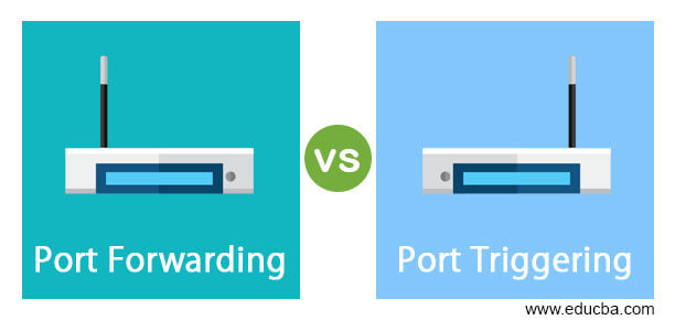 Port Forwarding vs Port Triggering