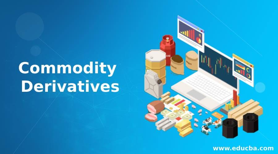 Commodity Derivatives