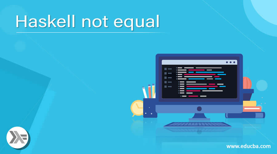 Haskell not equal