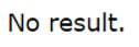 No result