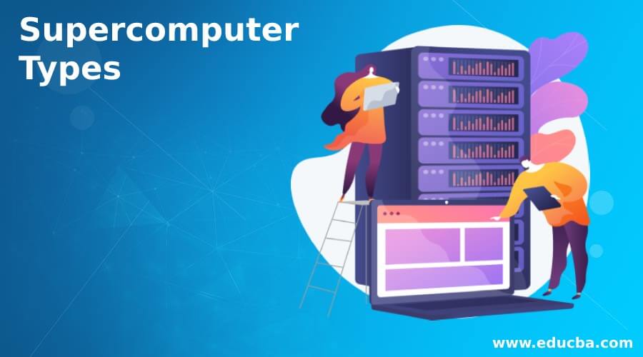 Supercomputer Types