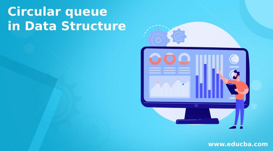 Circular queue in Data Structure