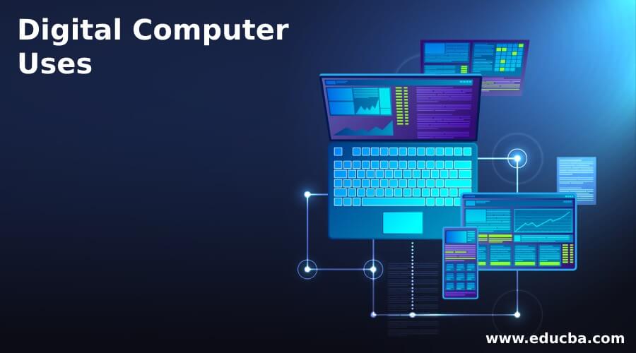 Digital Computer Uses