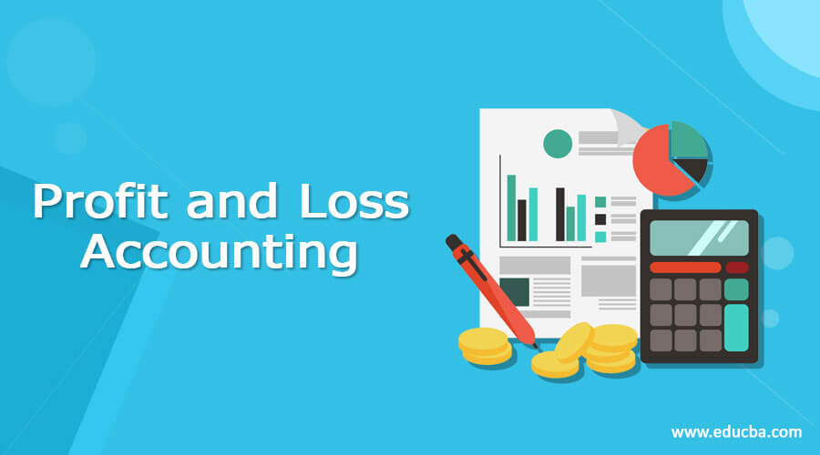 Profit and Loss Accounting