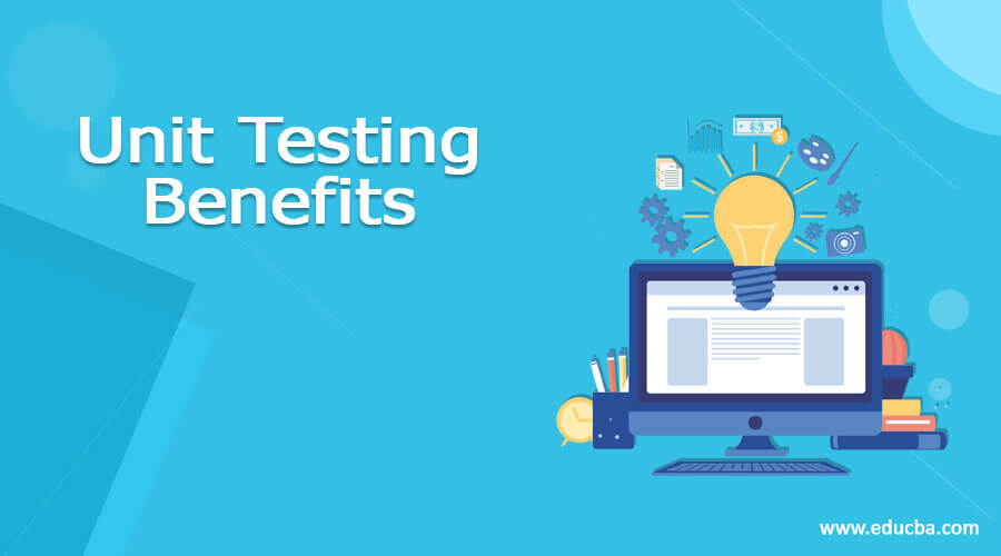 Unit Testing Benefits