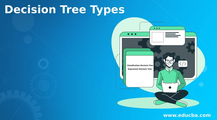 Decision Tree Types