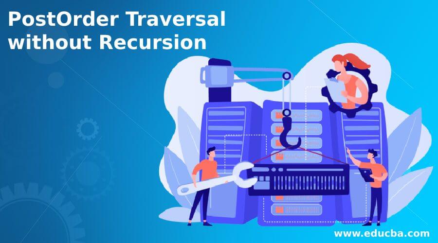 PostOrder Traversal without Recursion