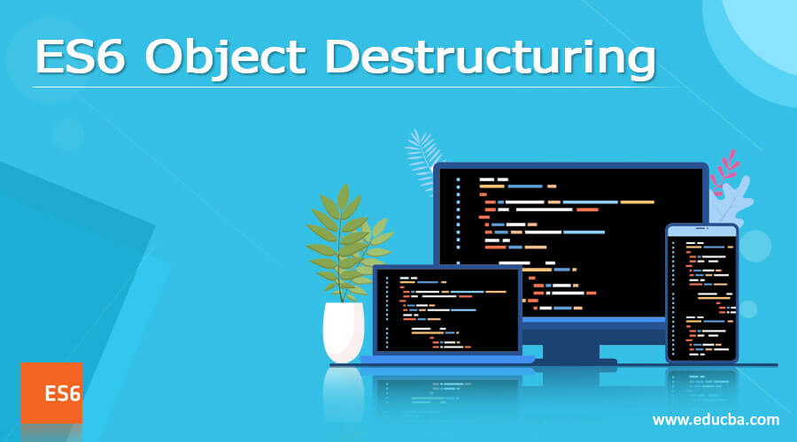 ES6 Object Destructuring