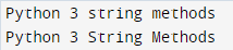 Python 3 String Methods 1